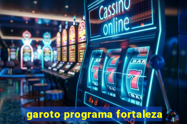 garoto programa fortaleza