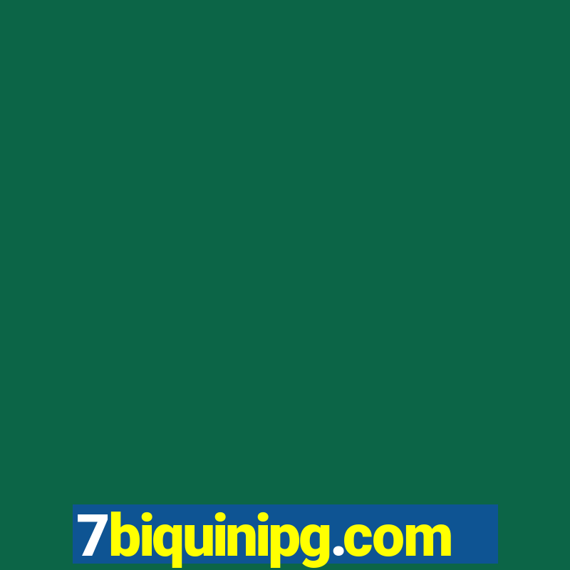 7biquinipg.com