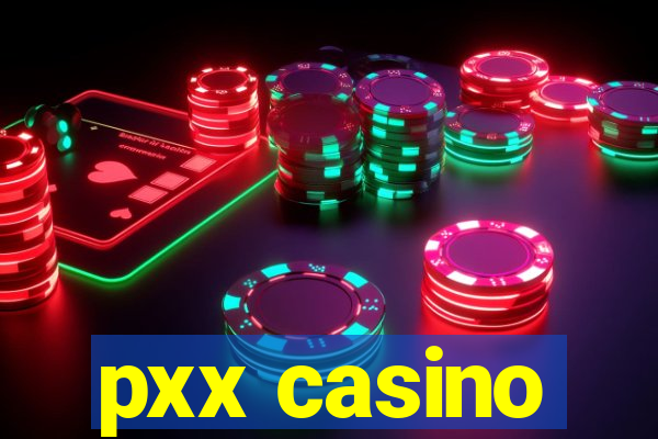 pxx casino