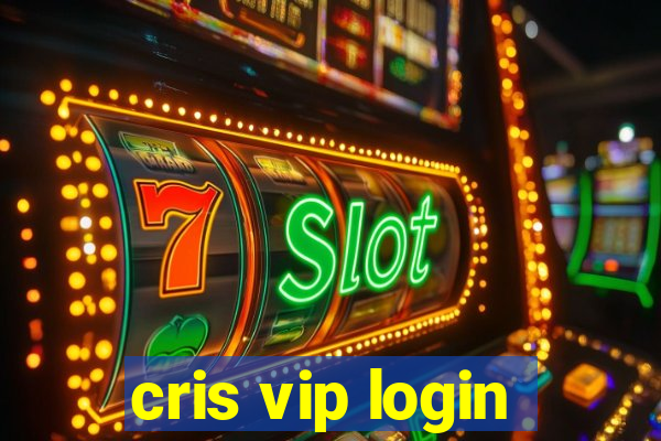 cris vip login