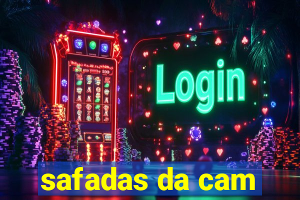 safadas da cam