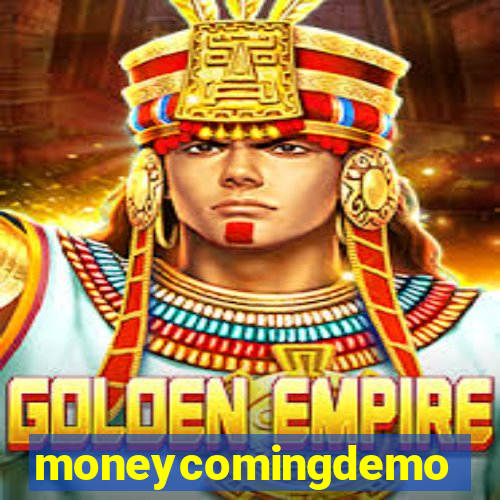 moneycomingdemo