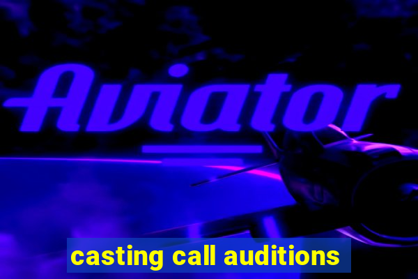 casting call auditions