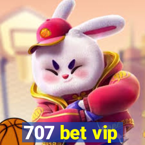 707 bet vip