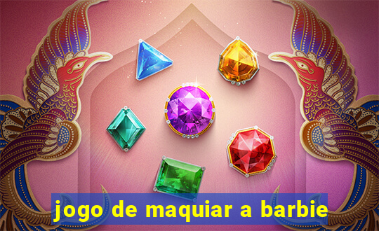 jogo de maquiar a barbie