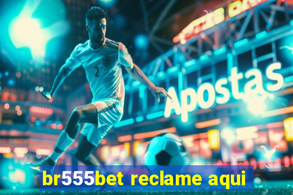 br555bet reclame aqui