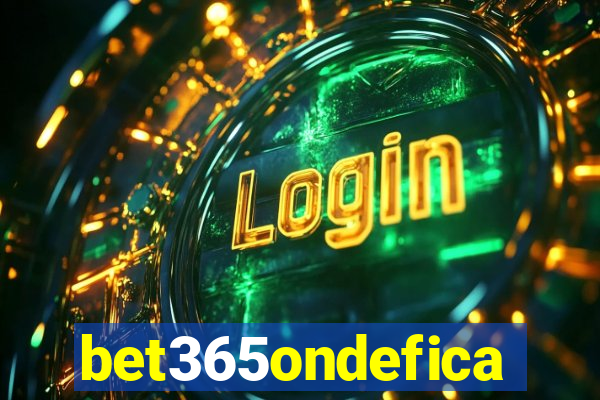 bet365ondefica