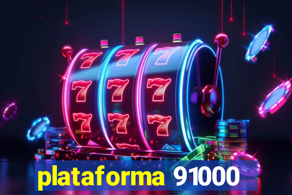 plataforma 91000