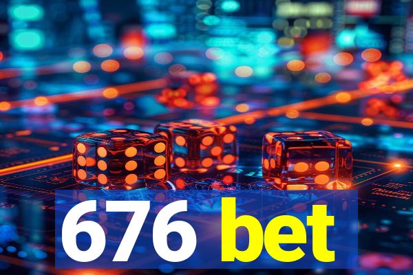 676 bet