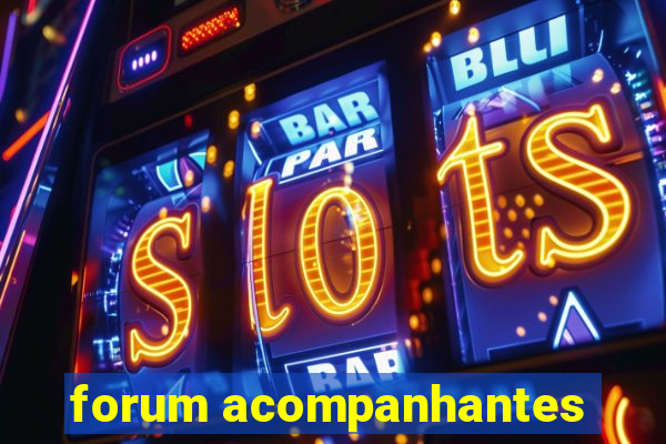 forum acompanhantes