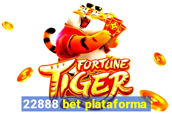 22888 bet plataforma