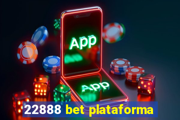 22888 bet plataforma