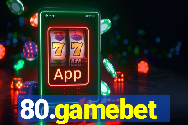 80.gamebet