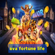 ava fortune life