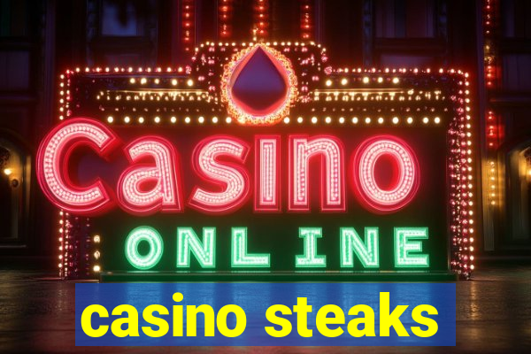 casino steaks