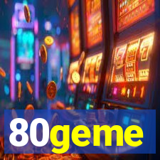 80geme