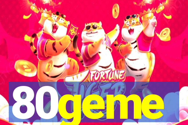 80geme