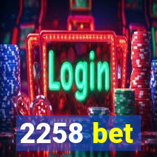 2258 bet