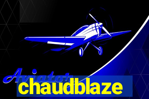 chaudblaze