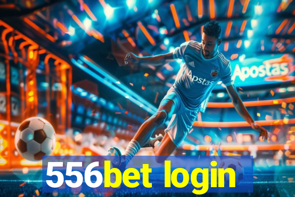 556bet login