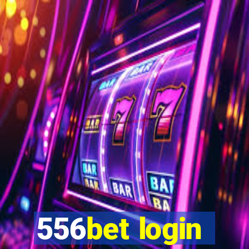 556bet login