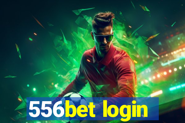 556bet login