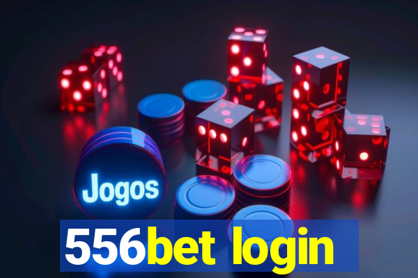 556bet login