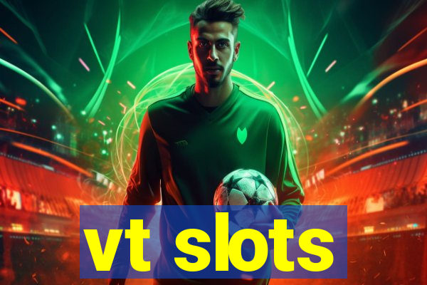 vt slots