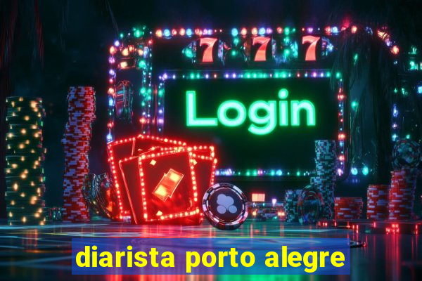 diarista porto alegre