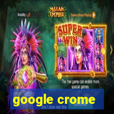 google crome