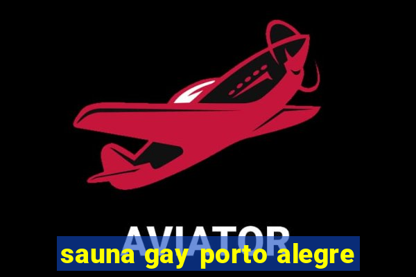 sauna gay porto alegre