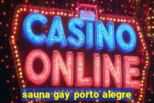 sauna gay porto alegre