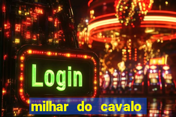 milhar do cavalo que mais sai