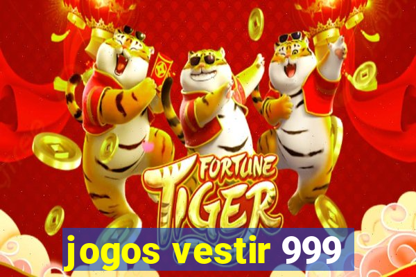 jogos vestir 999