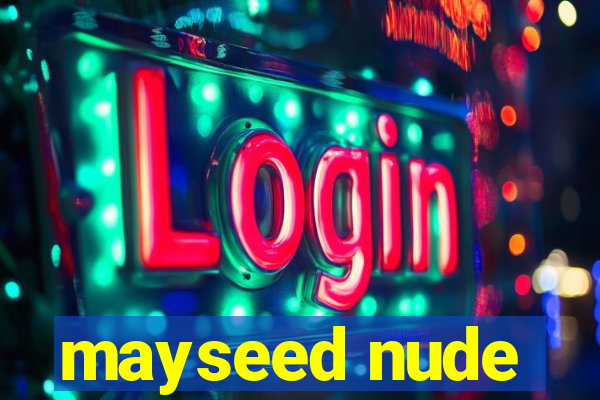 mayseed nude