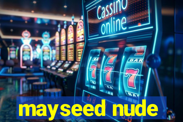 mayseed nude