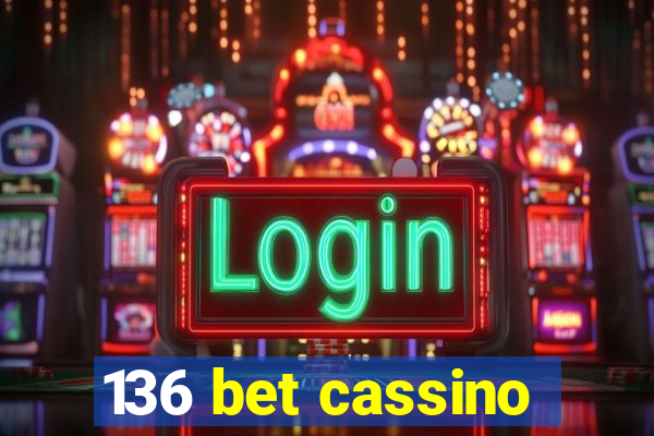 136 bet cassino