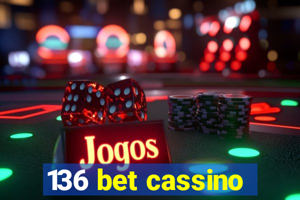 136 bet cassino