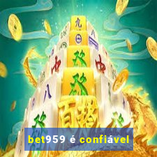 bet959 é confiável