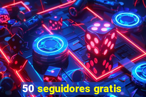 50 seguidores gratis