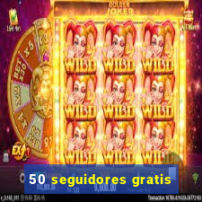 50 seguidores gratis