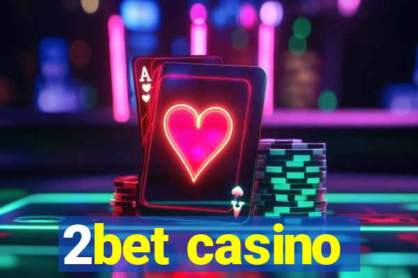 2bet casino