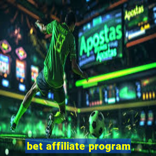 bet affiliate program