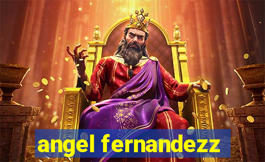 angel fernandezz