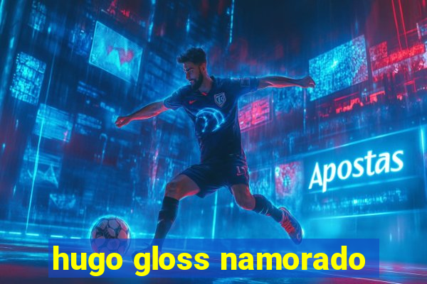 hugo gloss namorado