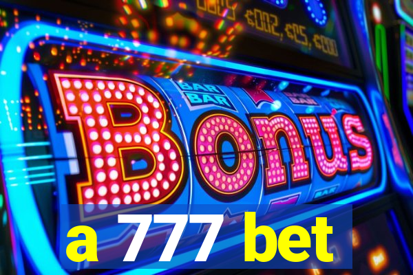 a 777 bet