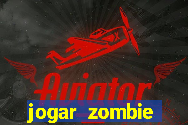 jogar zombie outbreak demo