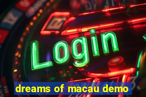 dreams of macau demo