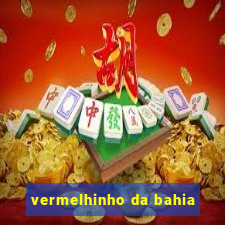 vermelhinho da bahia