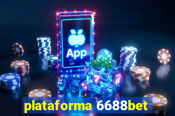 plataforma 6688bet